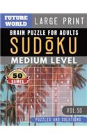 Sudoku Medium: Future World Activity Book - 50 Sudoku medium difficulty Puzzles and Solutions For Beginners Large Print (Sudoku Puzzles Book Large Print Vol.50)(50 Sudoku Puzzles Book Large Print)