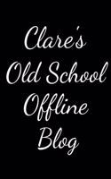 Clare's Old School Offline Blog