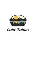 Lake Tahoe: California CA Notebook Lined Wide Ruled Paper Stylish Diary Vacation Travel Planner 6x9 Inches 120 Pages