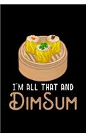 I'm all that and Dimsum