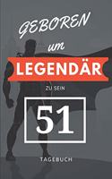 Geboren um LEGENDÄR zu sein 51 TAGEBUCH: A5 I Lustiges Geschenk zum 51 Geburtstag I kariert I 120 Seiten 6x9 Tagebuch I Reisetagebuch I Skizzenbuch I Geschenkidee