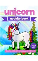 Unicorn Activity Book: For Kids Ages 4-8 100 pages of Fun Educational Activities for Kids coloring, dot to dot, mazes, puzzles and more!