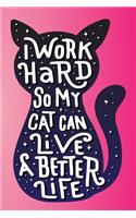 I Work Hard So My Cat Can Live A Better Life Mid Year Academic JOurnal For Students, Teachers & Parents