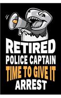 Retired Police Captain Time To Give It Arrest