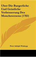 Uber Die Burgerliche Und Geistliche Verbesserung Des Monchswesens (1783)