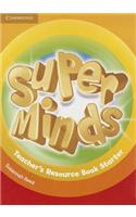 Super Minds Teacher's Resource Book Starter