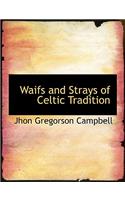 Waifs and Strays of Celtic Tradition