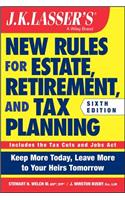 J.K. Lasser's New Rules for Estate, Retirement, and Tax Planning