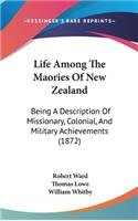 Life Among the Maories of New Zealand