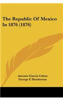 Republic Of Mexico In 1876 (1876)