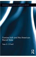 Famine Irish and the American Racial State