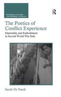 The Poetics of Conflict Experience: Materiality and Embodiment in Second World War Italy(Material Culture and Modern Conflict)