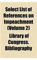 Select List of References on Impeachment (Volume 2)