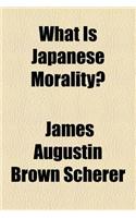 What Is Japanese Morality?