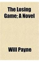 The Losing Game; A Novel