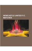 Newcastle United F.C. Matches: 1905 Fa Cup Final, 1906 Fa Cup Final, 1908 Fa Cup Final, 1910 Fa Cup Final, 1911 Fa Cup Final, 1924 Fa Cup Final, 1932(English)
