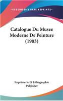 Catalogue Du Musee Moderne de Peinture (1903)