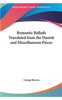 Romantic Ballads Translated from the Danish and Miscellaneous Pieces: (English)