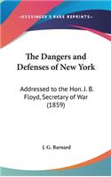 The Dangers and Defenses of New York: Addressed to the Hon. J. B. Floyd, Secretary of War (1859)