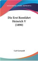 Die Erst Romfahrt Heinrich V (1890)