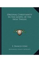 Original Christianity In the Gospel of the Holy Twelve