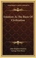 Emotion As The Basis Of Civilization