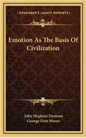 Emotion As The Basis Of Civilization