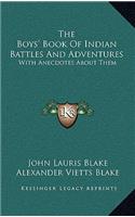 The Boys' Book of Indian Battles and Adventures