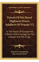 Travels of His Royal Highness Prince Adalbert of Prussia V2