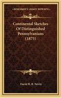 Continental Sketches of Distinguished Pennsylvanians (1875)