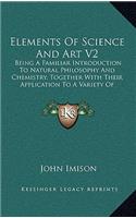 Elements of Science and Art V2