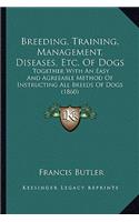 Breeding, Training, Management, Diseases, Etc. of Dogs