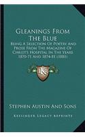 Gleanings from the Blue: Being a Selection of Poetry and Prose from the Magazine of Christ's Hospital in the Years 1870-71 and 1874-81 (1881)