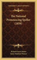 The National Pronouncing Speller (1858)