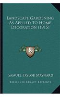 Landscape Gardening As Applied To Home Decoration (1915)