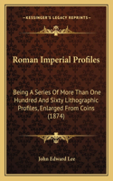 Roman Imperial Profiles