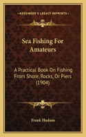 Sea Fishing For Amateurs