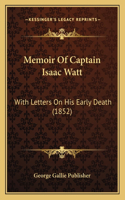 Memoir Of Captain Isaac Watt