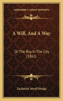 Will, And A Way