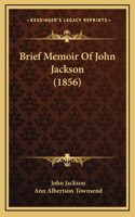 Brief Memoir Of John Jackson (1856)