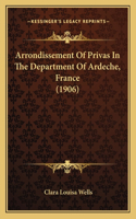 Arrondissement Of Privas In The Department Of Ardeche, France (1906)