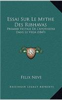 Essai Sur Le Mythe Des Ribhavas: Premier Vestige De L'Apotheose Dans Le Veda (1847)