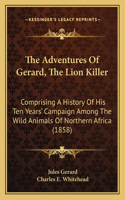 Adventures Of Gerard, The Lion Killer