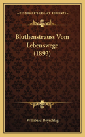 Bluthenstrauss Vom Lebenswege (1893): (German)