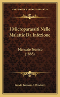 I Microparassiti Nelle Malattie Da Infezione: Manuale Tecnico (1885)