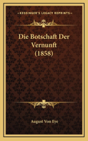 Die Botschaft Der Vernunft (1858)
