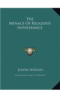 The Menace Of Religious Intolerance