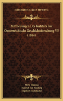 Mittheilungen Des Instituts Fur Oesterreichische Geschichtsforschung V5 (1884)