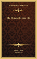 The Bible and Its Story V10