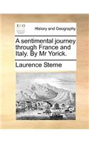 A Sentimental Journey Through France and Italy. by MR Yorick.